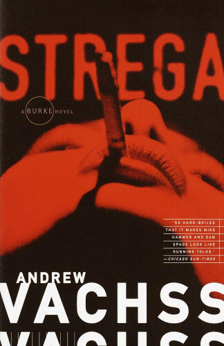 Strega: A Burke Novel (Burke Series) by Andrew H. Vachss