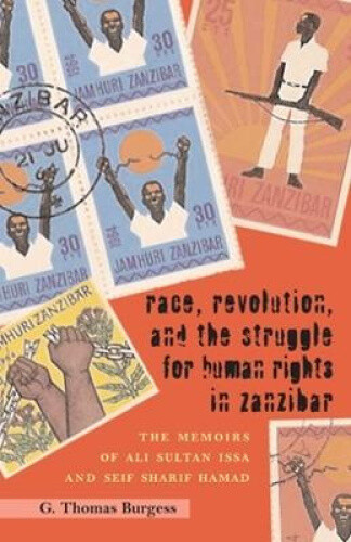 Race, Revolution, and the Struggle for Human Rights in Zanzibar: The Memoirs