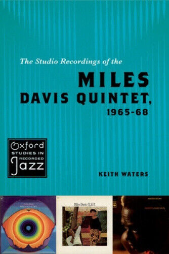 The Studio Recordings of the Miles Davis Quintet, 1965-68 (Oxford Studies in