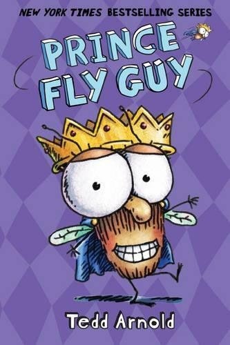Tedd Arnold Fly Guy: Prince Fly Guy (Copertina rigida) Fly Guy