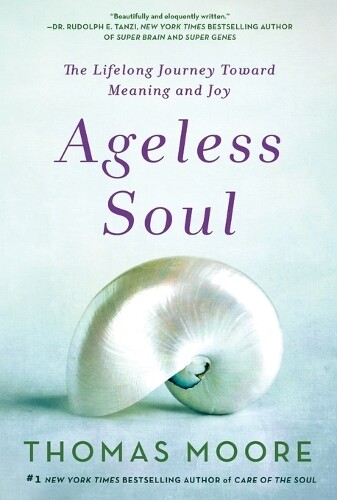 Thomas Moore Ageless Soul (Tascabile)