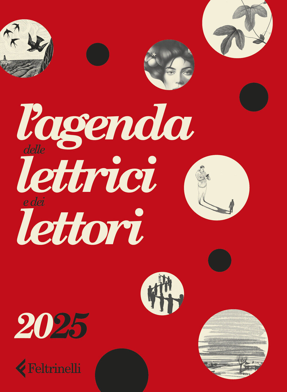 L'agenda delle lettrici e dei lettori Feltrinelli 2025 - AA.VV.