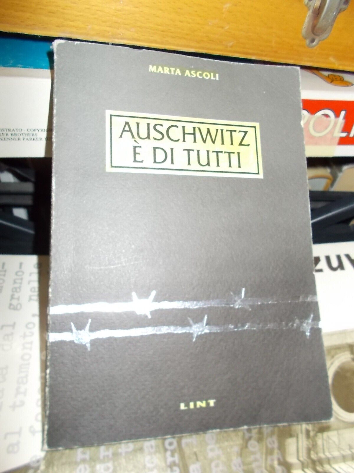 Auschwitz è di tutti - Ascoli Marta LINT TRIESTE OTTIMO STATO