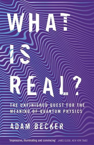 Adam Becker What is Real? (Tascabile)