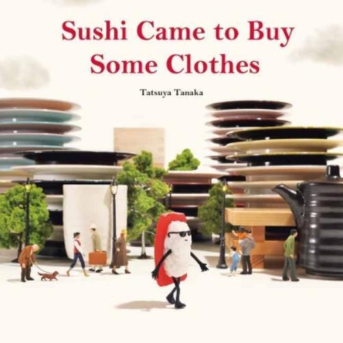 Tatsuya Tanaka Sushi Came to Buy Some Clothes (Copertina rigida)