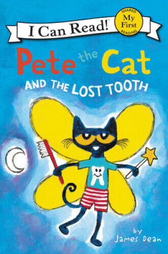 Pete the Cat and the Lost Tooth (My First I Can Read Book) by James Dean