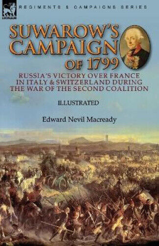 Suwarow's Campaign of 1799: Russia's Victory Over France in Italy &