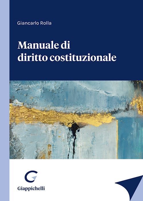 MANUALE DI DIRITTO COSTITUZIONALE  - ROLLA GIANCARLO - Giappichelli