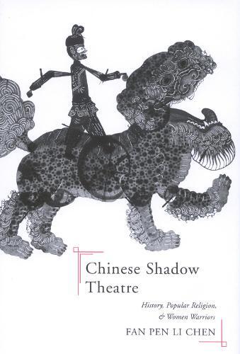 Fan Pen Li Chen Chinese Shadow Theatre (Tascabile)