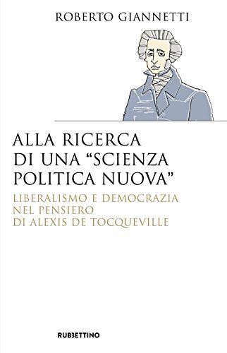 9788849853384 Alla ricerca di una «scienza politica nuova». Li...e Tocqueville