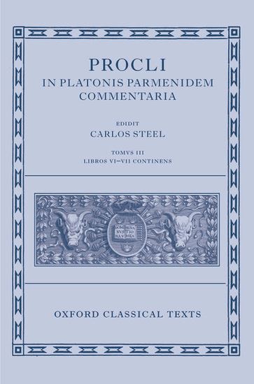 Procli In Platonis Parmenidem Commentaria III  - Steel Carlos (Curatore), Van