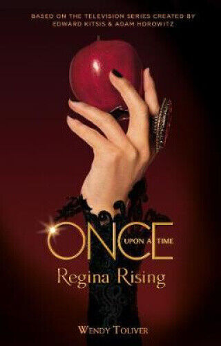 Once Upon a Time - Regina Rising (Once Upon a Time) by Toliver, Wendy