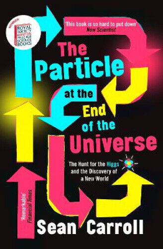 The Particle at the End of the Universe: Winner of the Royal Society Winton