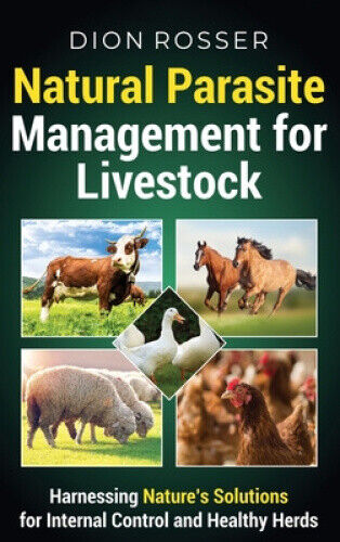 Natural Parasite Management for Livestock: Harnessing Nature's Solutions for
