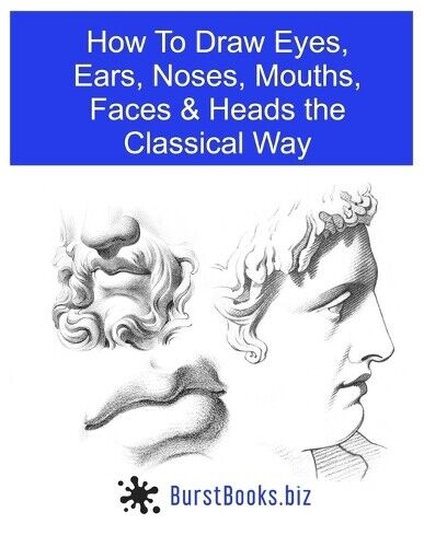 Charles Alberti How To Draw Eyes, Ears, Noses, Mouths, Faces & Heads (Tascabile)