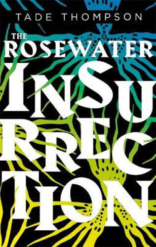 The Rosewater Insurrection: Book 2 of the Wormwood Trilogy (Wormwood Trilogy