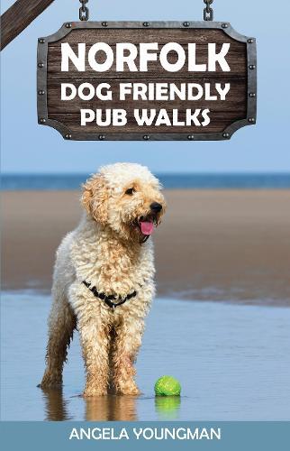 Angela Youngman Norfolk Dog Friendly Pub Walks (Tascabile)
