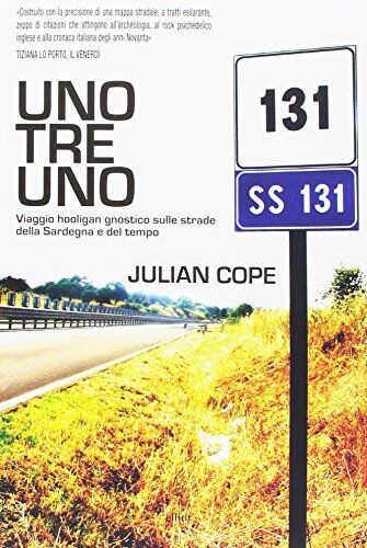 9788869932045 Uno tre uno. Viaggio hooligan gnostico sulle strad...a e del tempo