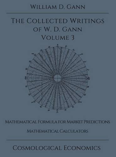 William D Gann Collected Writings of W.D. Gann - Volume 3 (Copertina rigida)