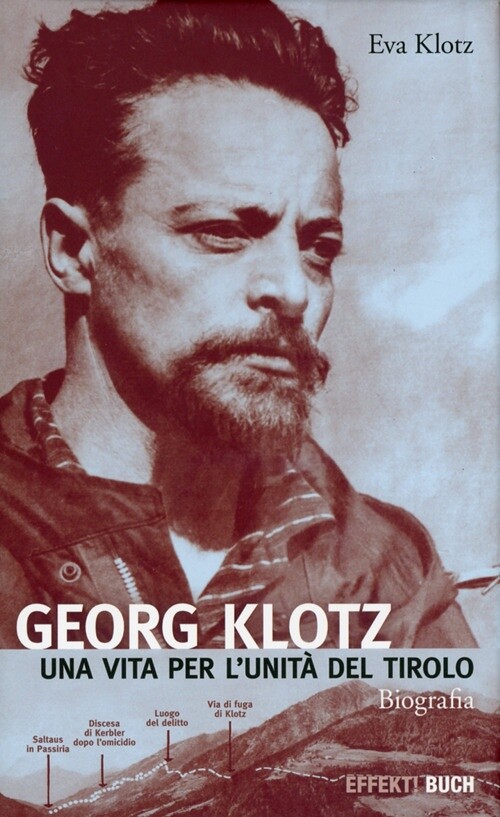Georg Klotz. Una vita per l'unità del Tirolo - [Effekt]