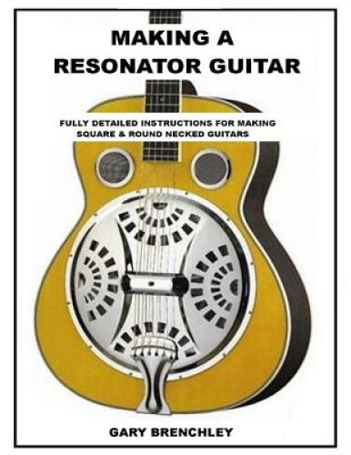 Making Resonator Guitar by Gary Brenchley