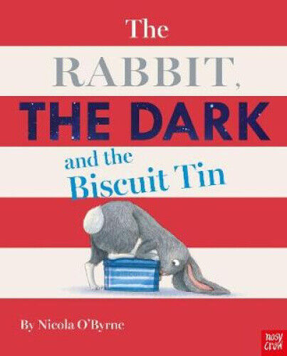 The Rabbit, the Dark and the Biscuit Tin by O'Byrne, Nicola