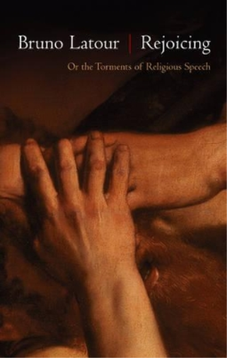 Bruno Latour Rejoicing (Tascabile)