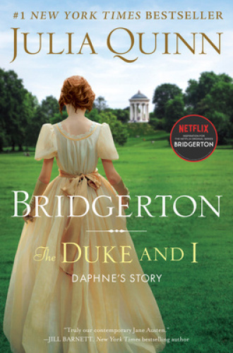 The Duke and I: Bridgerton (Bridgertons) by Quinn, Julia