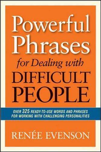 Renee Evenson Powerful Phrases for Dealing with Difficult People (Tascabile)