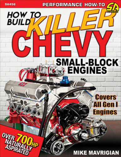 How to Build Killer Chevy Small-Block Engines by Mavrigian, Mike