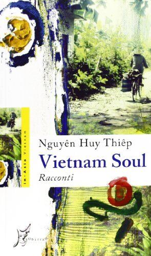 9788897332527 Vietnam soul - Huy Thiêp Nguyên,T. Q. Tran,L. Tran,B. Mancini