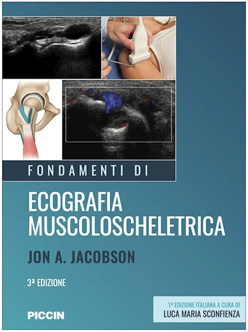 ECOGRAFIA MUSCOLOSCHELETRICA - FONDAMENTI  - JACOBSON JON A., SCONFIENZA LUCA