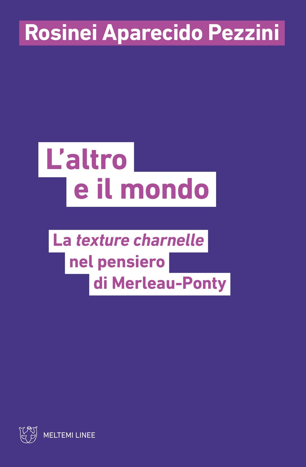La texture charnelle dell'altro e del mondo - [Meltemi Editore]