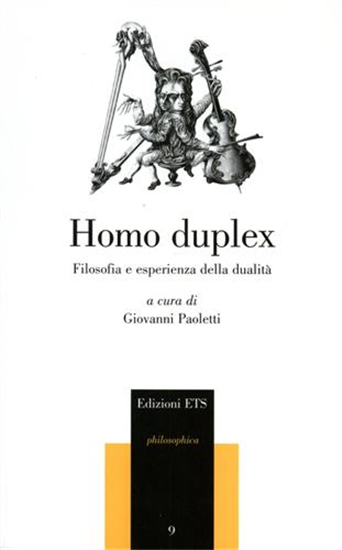 Paoletti,Giovanni (a - Homo duplex. Filosofia e esperienza della dualità.