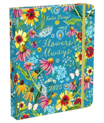 Katie Daisy 2025 Deluxe Weekly Planner: Flowers Always by Katie Daisy