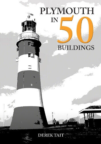 Plymouth in 50 Buildings (In 50 Buildings) by Tait, Derek