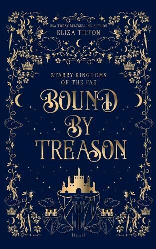 Eliza Tilton Bound By Treason (Tascabile) Starry Kingdoms of the Fae