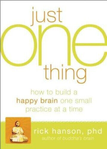 The Just One Thing: Effective Strategies to Get You Where You Need to Go