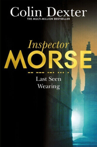 Last Seen Wearing (Inspector Morse Mysteries) by Dexter, Colin