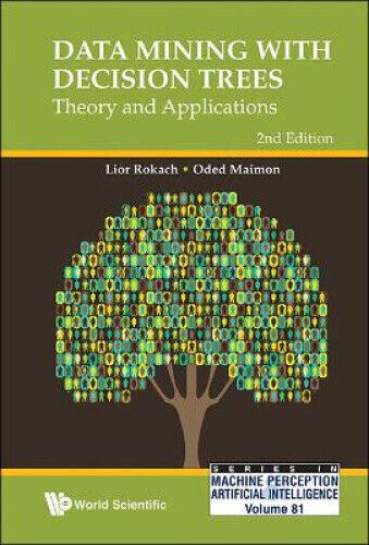 Data Mining With Decision Trees: Theory And Applications (2nd Edition) (Series