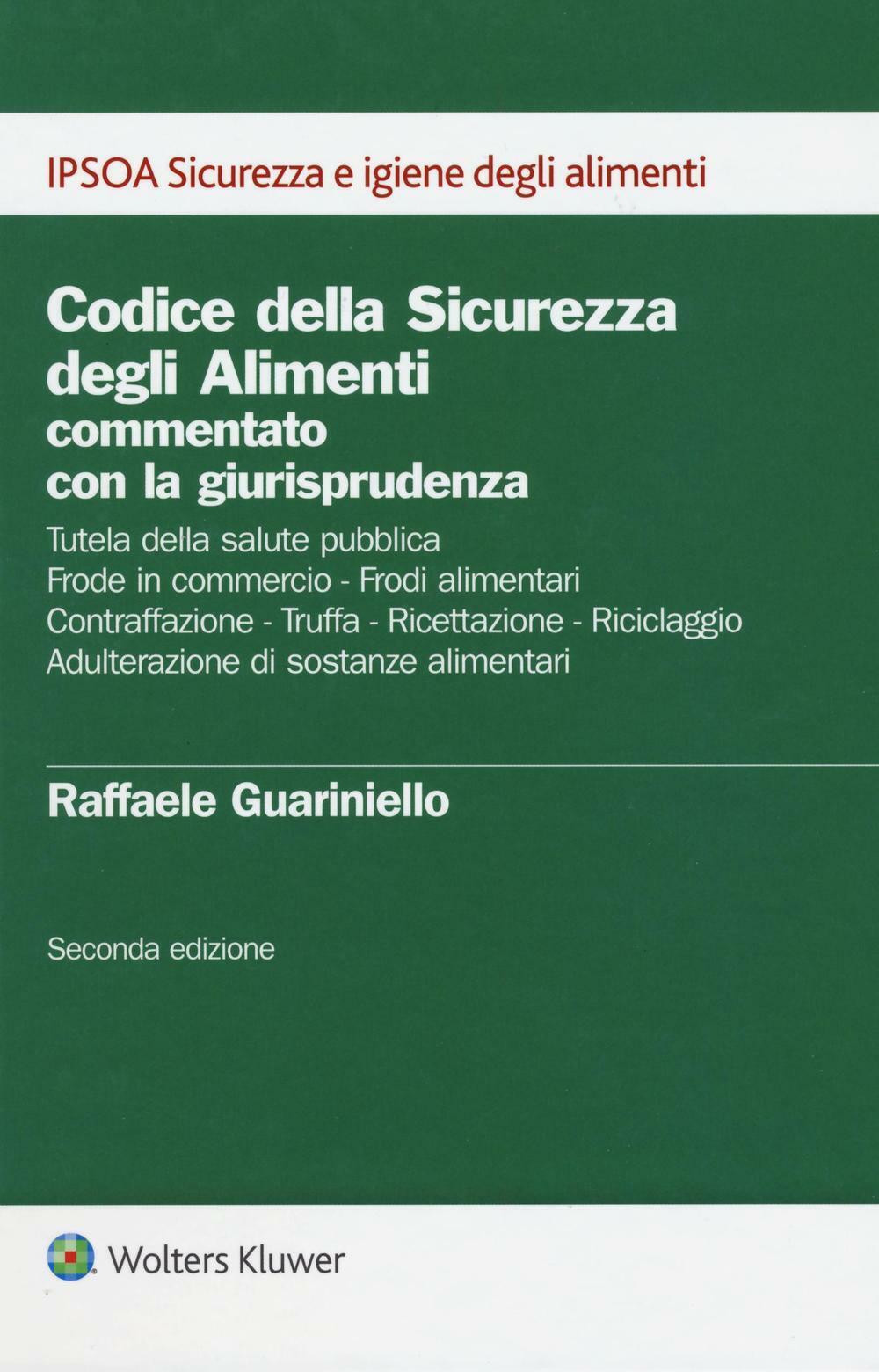Codice della sicurezza degli alimenti commentato con la giurisprudenza - G...