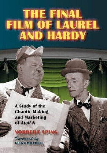 The Final Film of Laurel and Hardy: A Study of the Chaotic Making and