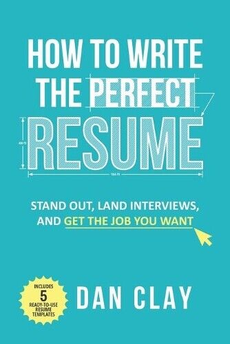 Dan Clay How to Write the Perfect Resume (Tascabile)