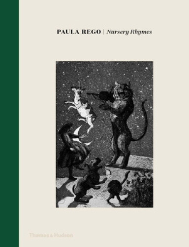 Paula Rego: Nursery Rhymes by Rego, Paula