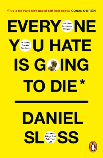 Daniel Sloss Everyone You Hate is Going to Die (Tascabile)