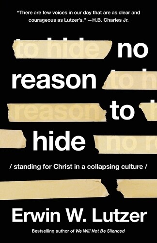 Erwin W. Lutzer No Reason to Hide (Tascabile)