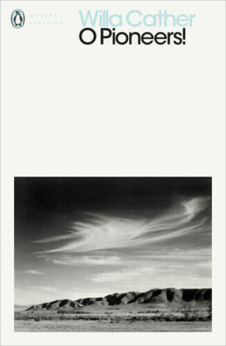 O Pioneers! (Penguin Modern Classics) by Cather, Willa