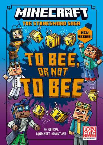 Minecraft: To Bee, Or Not to Bee! (Stonesword Saga) by Mojang AB