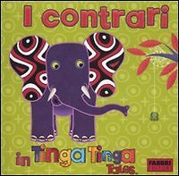 9788845164484 Tinga Tinga - I contrari in Tinga Tinga - AA.VV.
