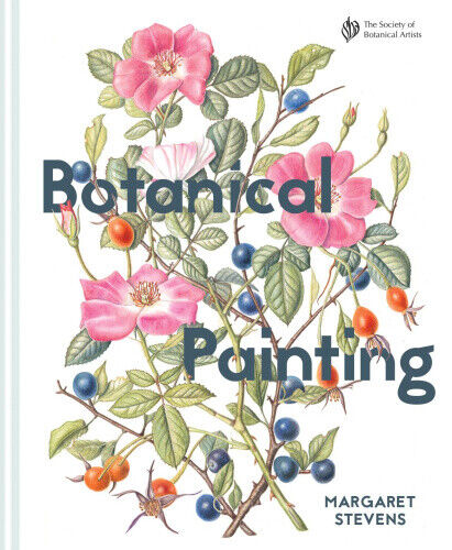 Botanical Painting with the Society of Botanical Artists: Comprehensive